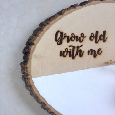 Grow Old With Me | Wood Burned Sign